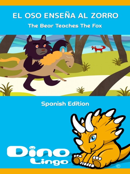 Title details for El Oso Enseña Al Zorro / The Bear Teaches The Fox by Dino Lingo - Available